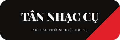 TÂN NHẠC CỤ