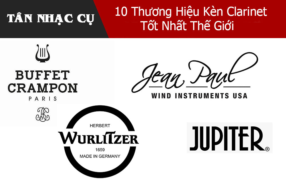 10 Thương Hiệu Kèn Clarinet Tốt Nhất Thế Giới