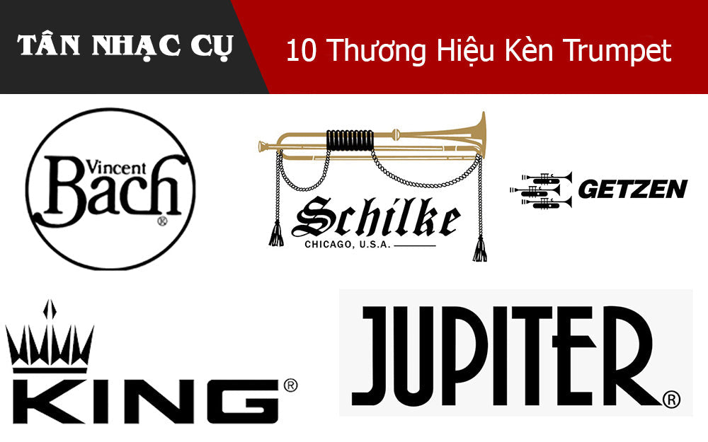 10 Thương Hiệu Kèn Trumpet Tốt Nhất Thế Giới
