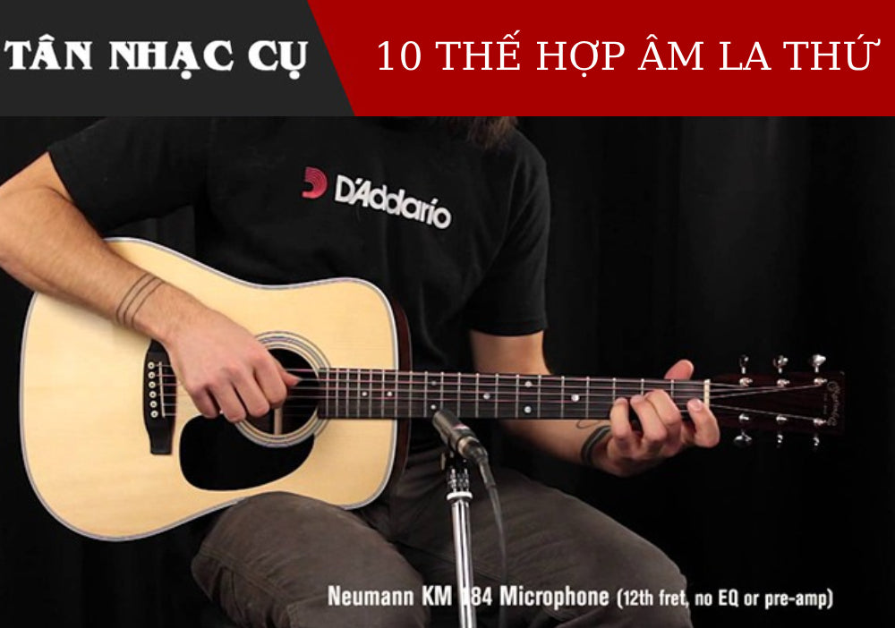 10 Thế Tay Mở Của Hợp Âm La Thứ - Am Trên Đàn Guitar