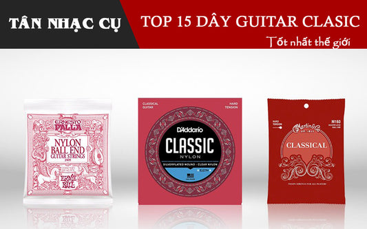 Top 15 Dây Đàn Guitar Classic (Nylon) Tốt Nhất Thế Giới