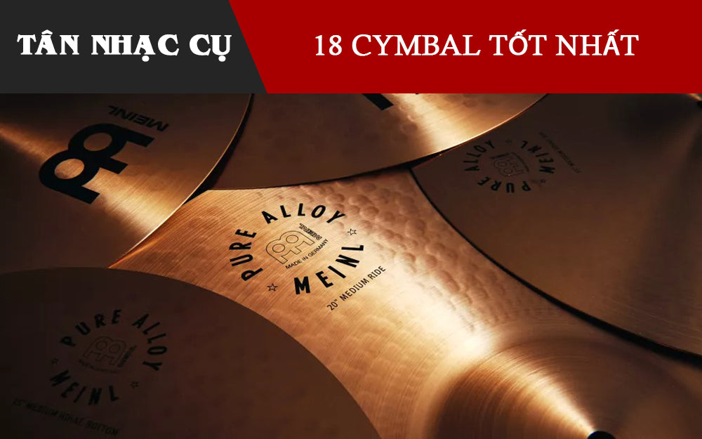 18 Cymbal Tốt Nhất Cho Người Bắt Đầu
