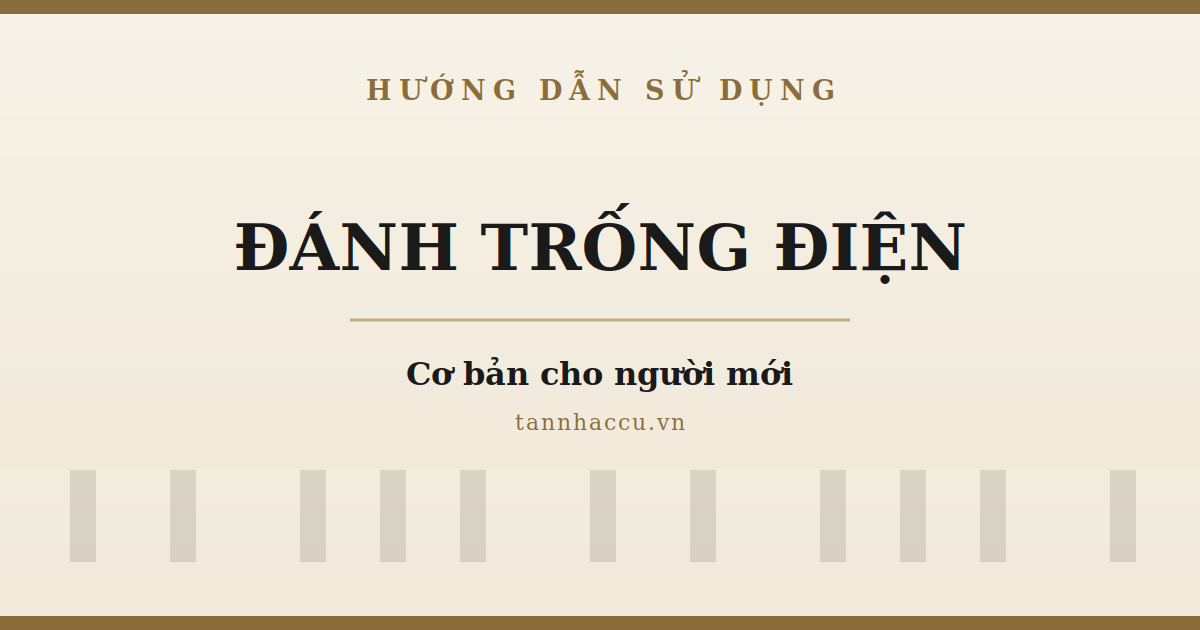 Cách Đánh Trống Điện Cơ Bản Cho Người Mới