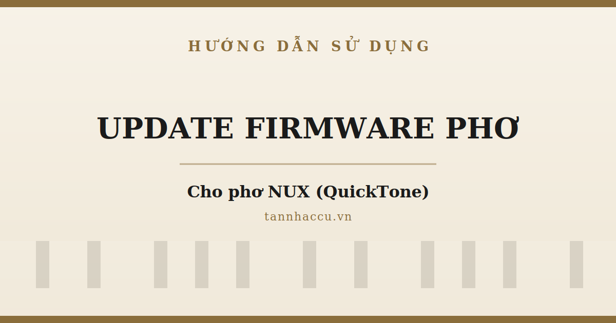 Cách Update Firmware Phơ NUX Qua QuickTone