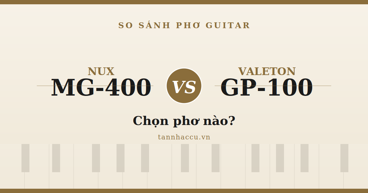 NUX MG-400 vs Valeton GP-100: Chọn Phơ Nào?