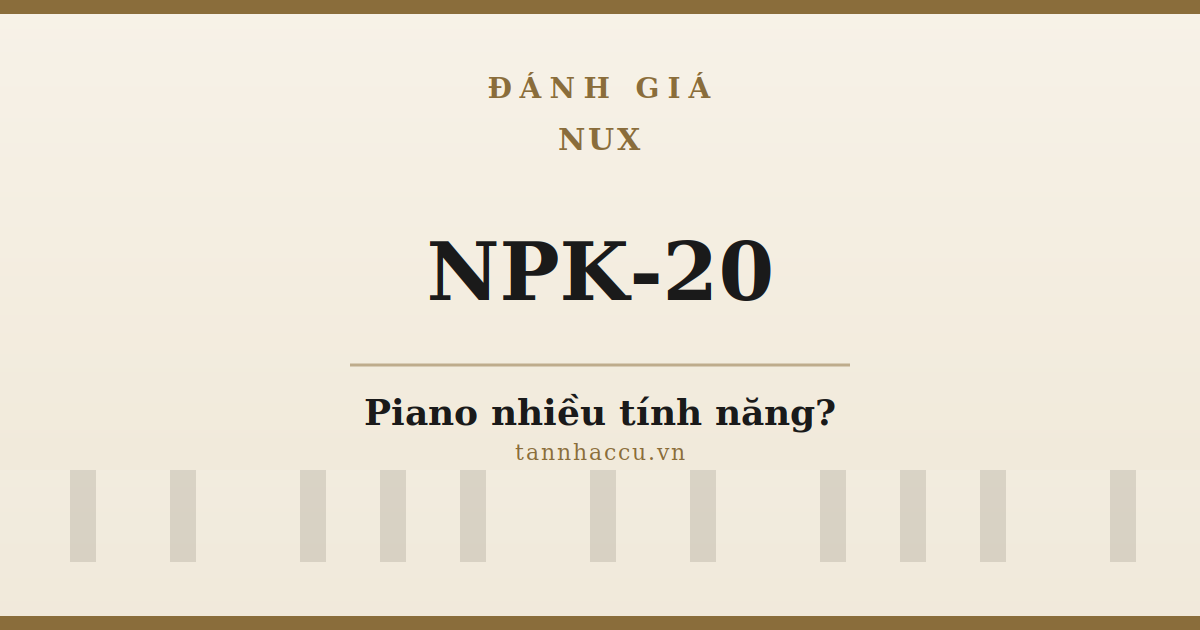 Đánh Giá NUX NPK-20