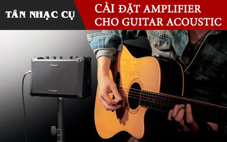 Cách Cài Đặt Amplifier Guitar Acoustic