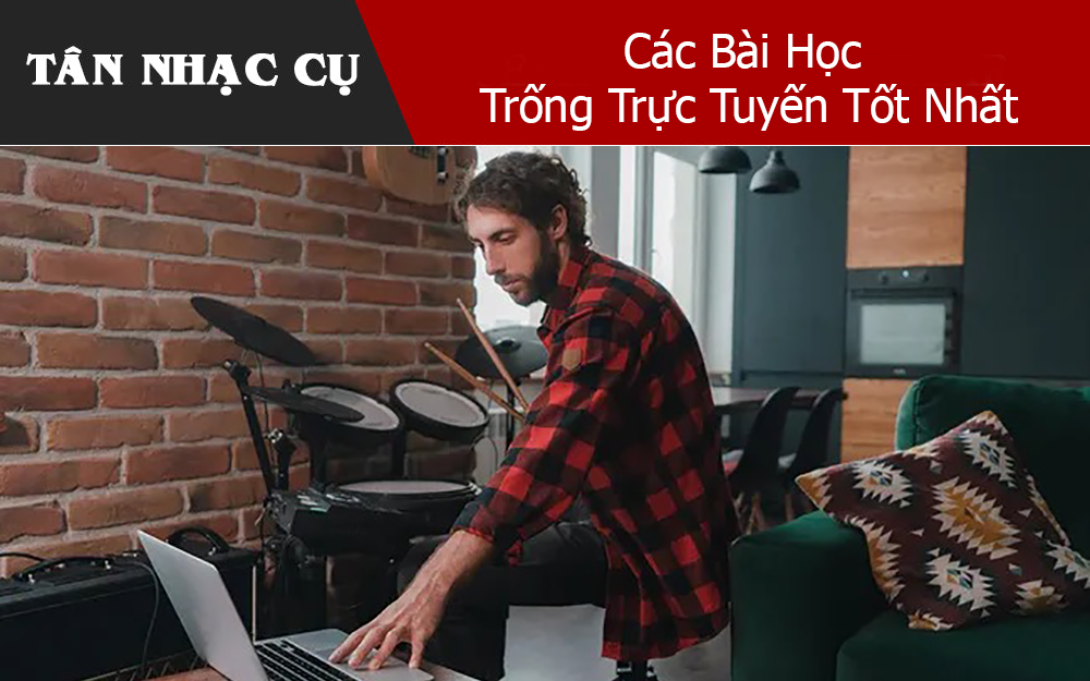 Các Bài Học Trống Trực Tuyến Tốt Nhất