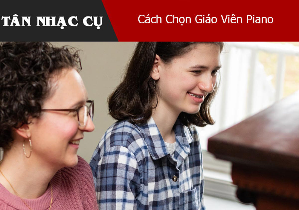 Cách Chọn Giáo Viên Piano