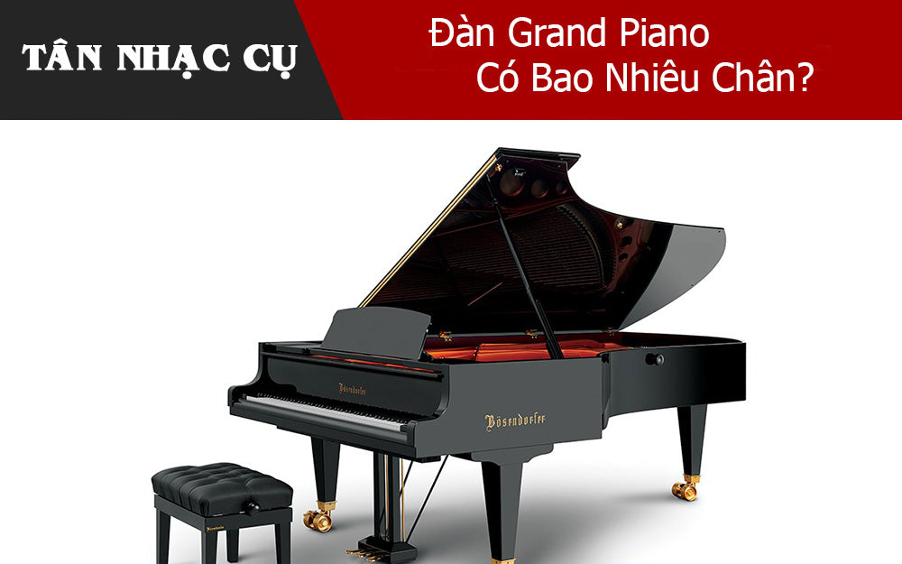 Đàn Grand Piano Có Bao Nhiêu Chân?
