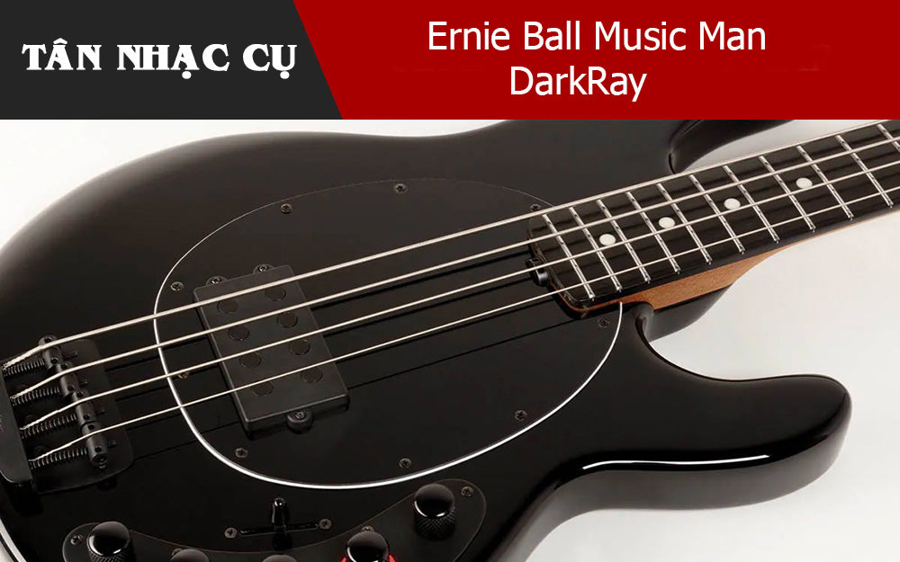 Review Đàn Guitar Ernie Ball Music Man DarkRay