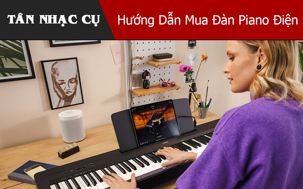 Hướng Dẫn Mua Đàn Piano Điện