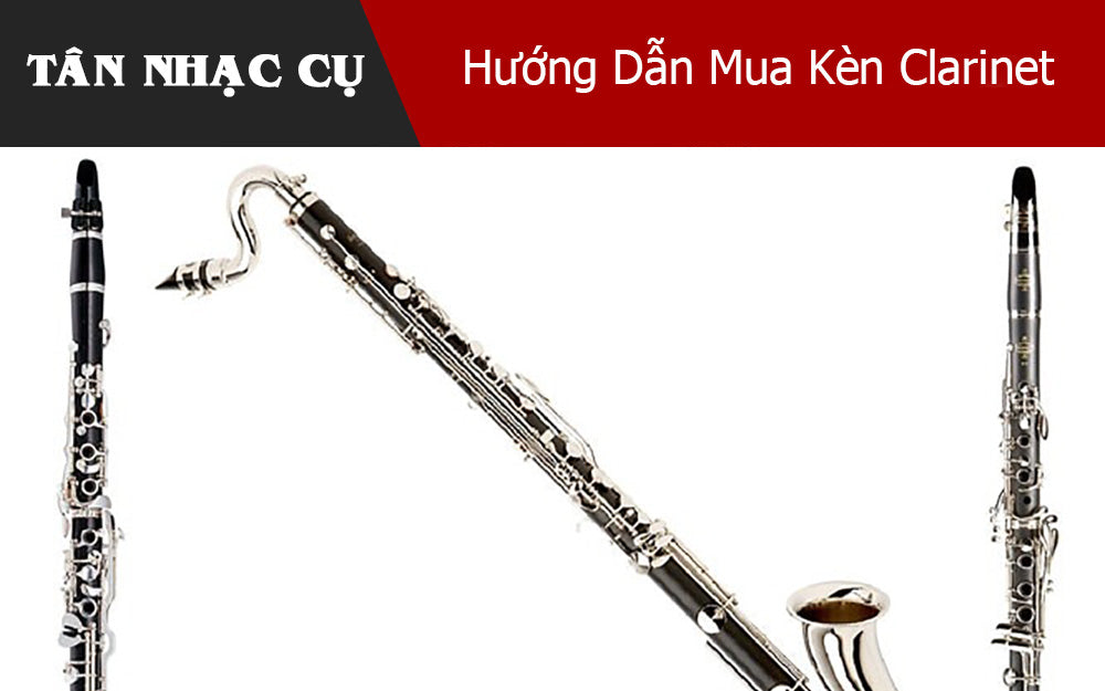 Hướng Dẫn Mua Kèn Clarinet
