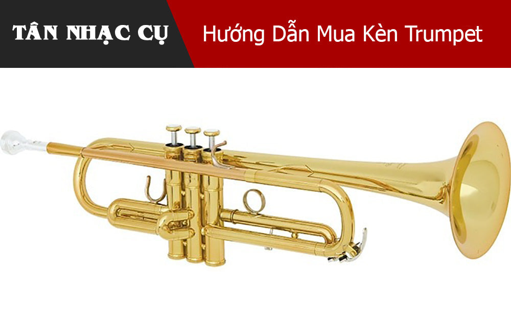 Hướng Dẫn Mua Kèn Trumpet