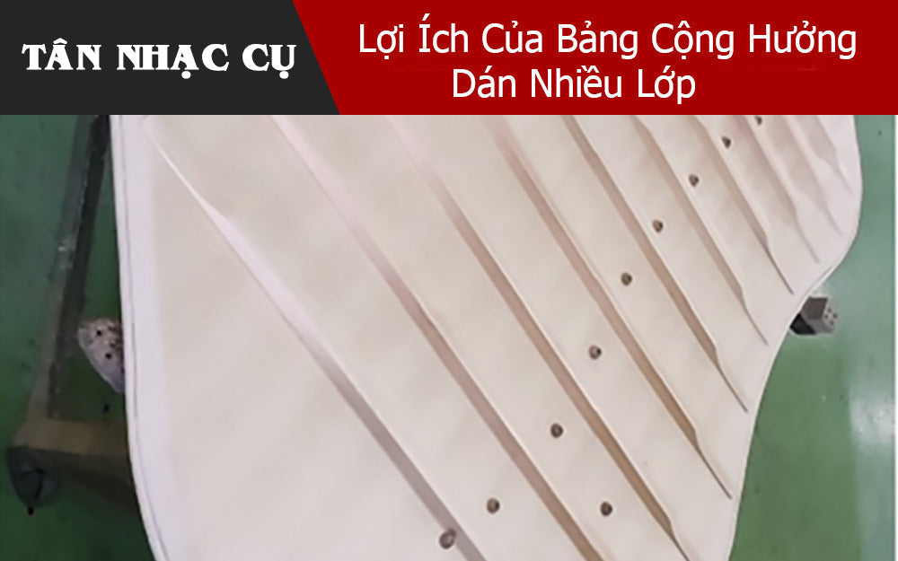 Lợi Ích Của Bảng Cộng Hưởng Dán Nhiều Lớp