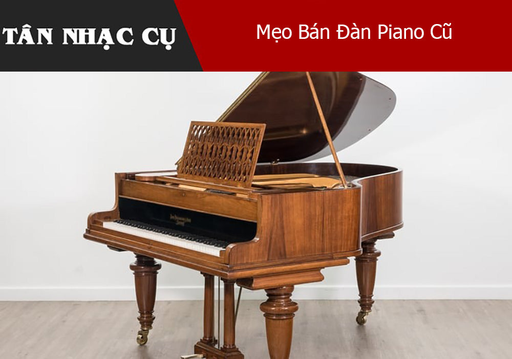 Mẹo Bán Đàn Piano Cũ
