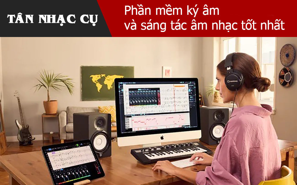 Phần mềm ký âm và sáng tác âm nhạc tốt nhất