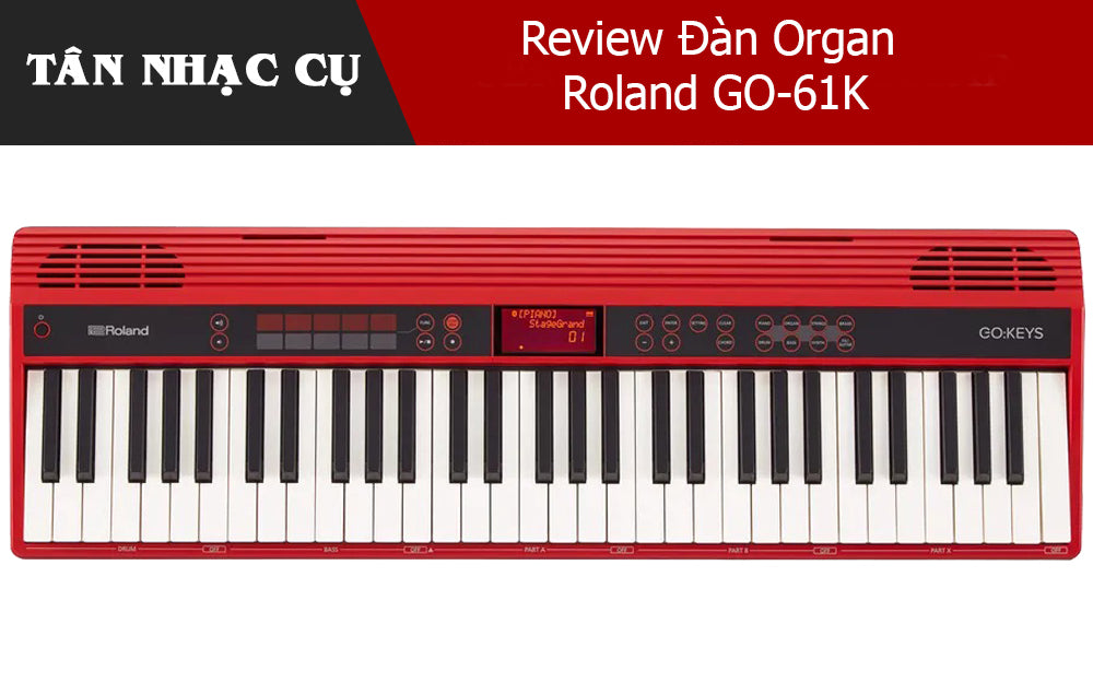 Review Đàn Organ Roland GO-61K