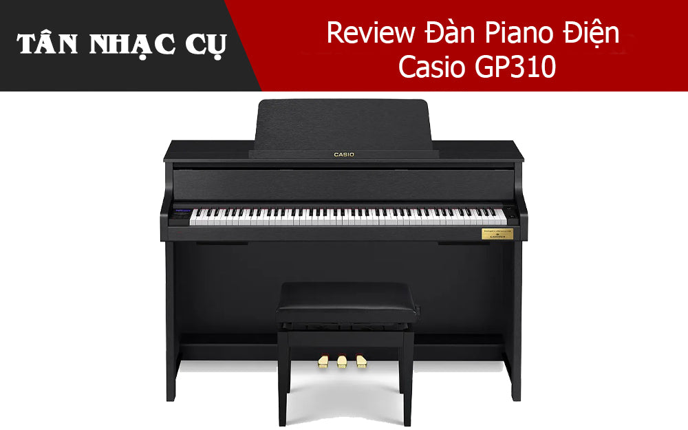 Review Đàn Piano Điện Casio GP310 Celviano Grand Hybrid