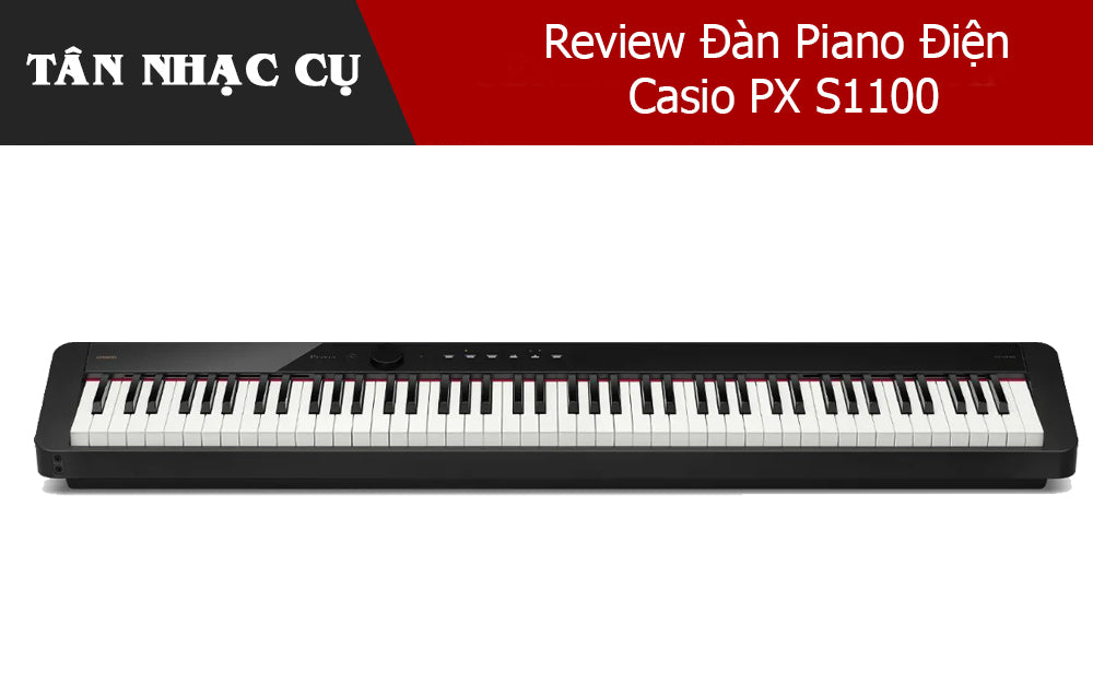 Review Đàn Piano Điện Casio PX S1100