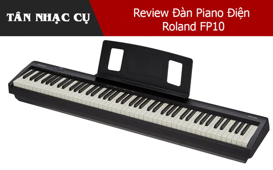 Review Đàn Piano Điện Roland FP10