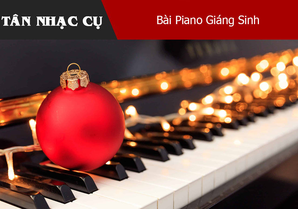 14 Bài Piano Giáng Sinh Được Yêu Thích Nhất Mọi Thời Đại