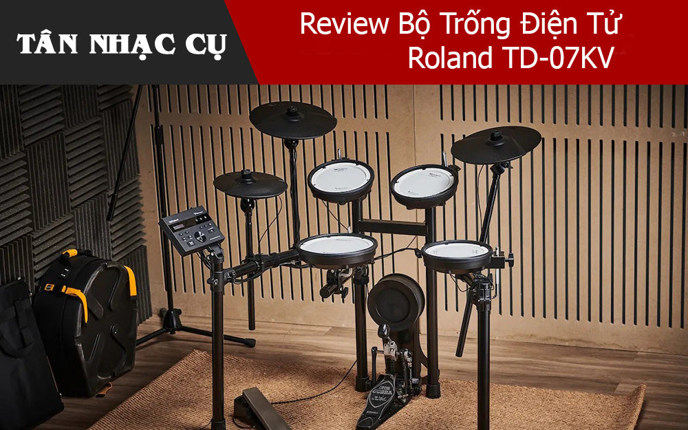 Review Bộ Trống Điện Tử Roland TD-07KV