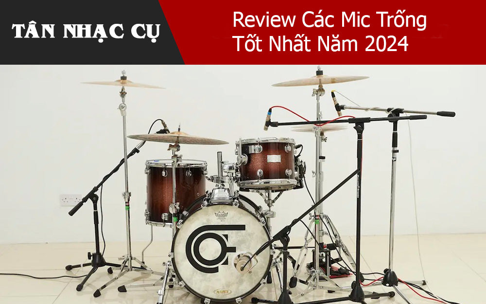 Review Các Mic Trống Tốt Nhất Năm 2024