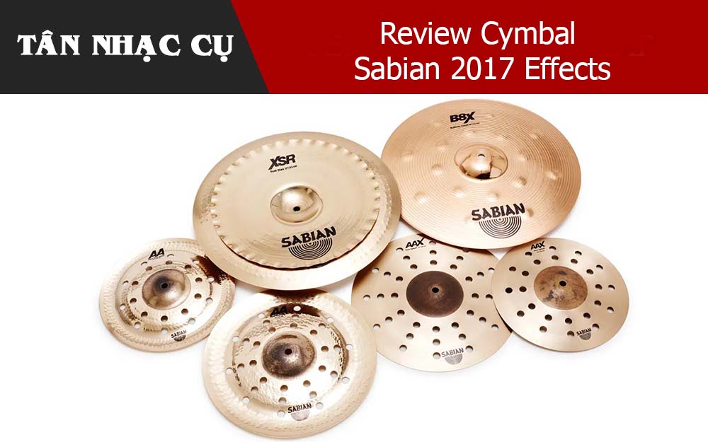 Review Cymbal Sabian 2017 Effects