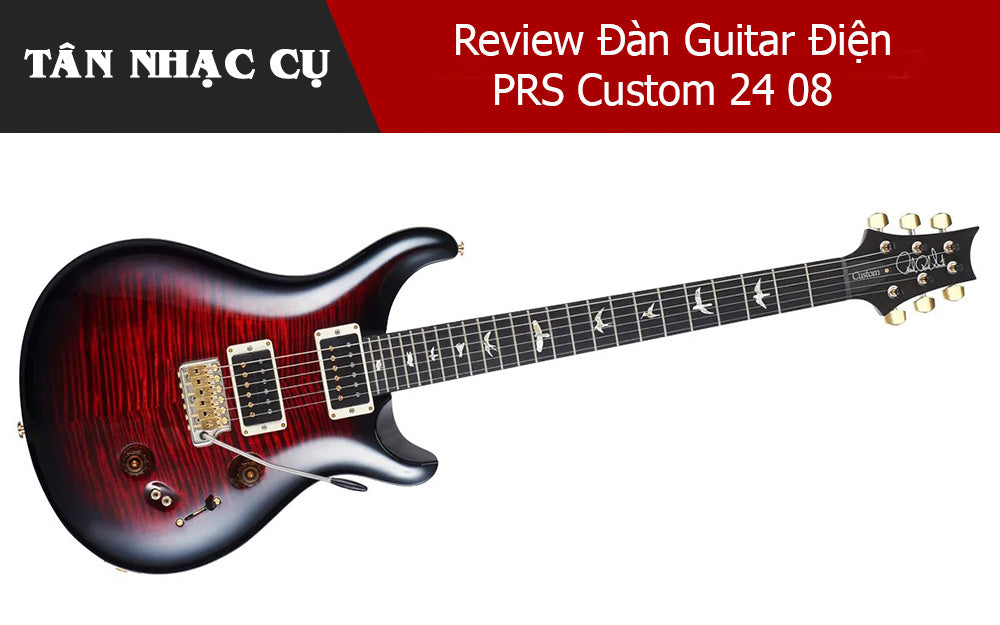 Review Đàn Guitar Điện PRS Custom 24 08