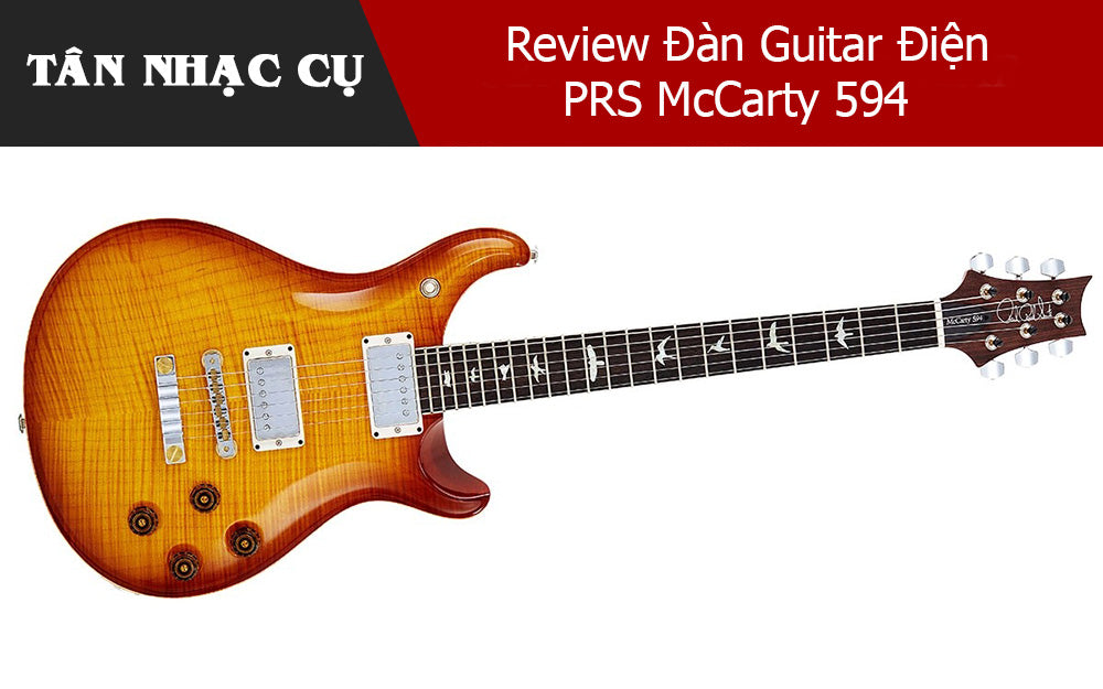 Review Đàn Guitar Điện PRS McCarty 594