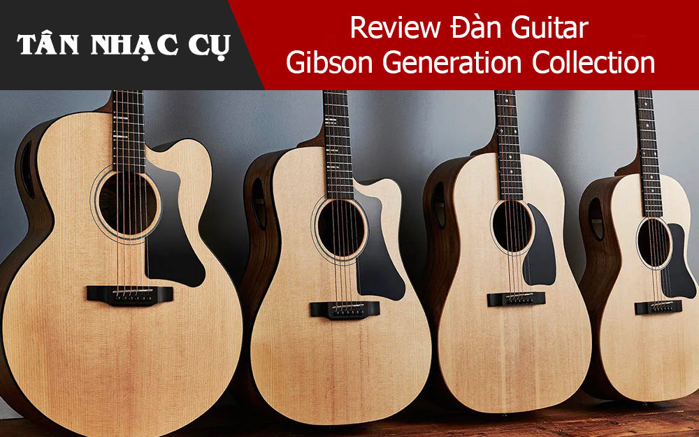 Review Đàn Guitar Gibson Generation Collection