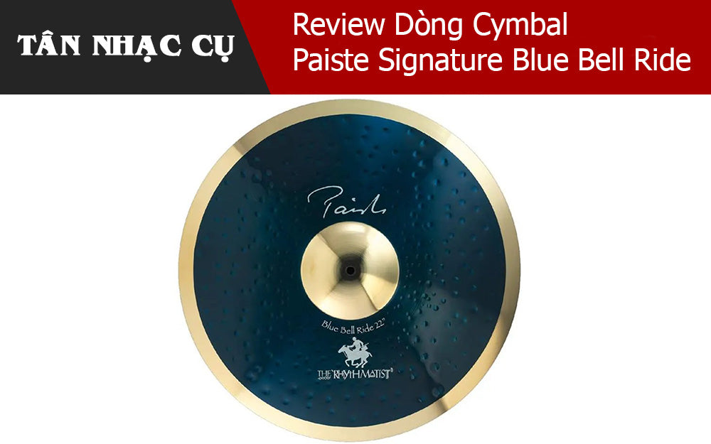 Review Dòng Cymbal Paiste Signature Blue Bell Ride