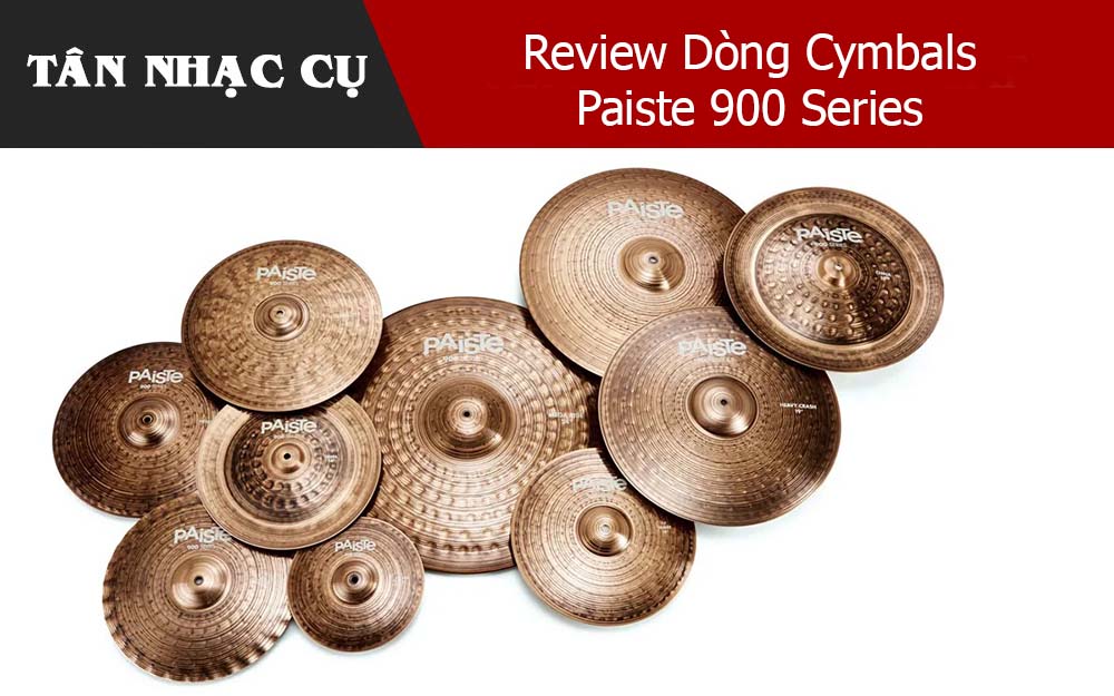 Review Dòng Cymbals Paiste 900 Series 