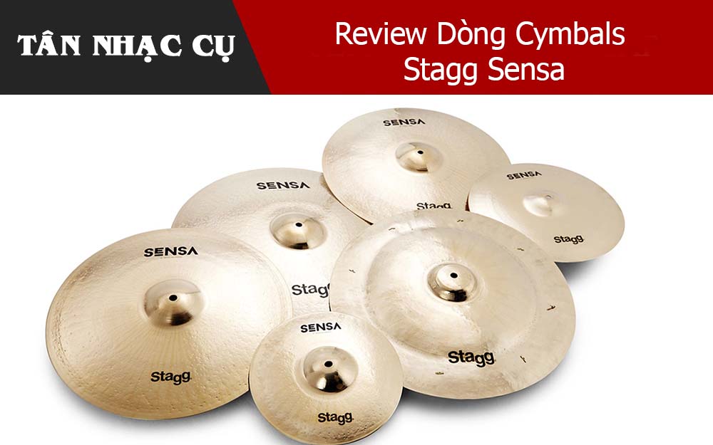 Review Dòng Cymbals Stagg Sensa