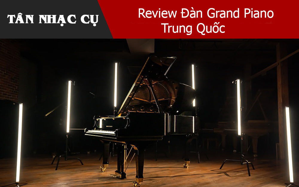 Review Đàn Grand Piano Trung Quốc Tốt Nhất Dành Cho Nghệ Sĩ Chuyên Nghiệp