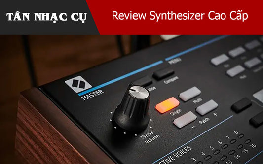 Review Synthesizer Cao Cấp