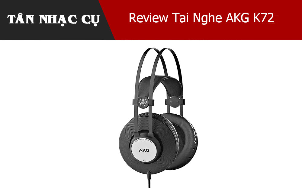 Review Tai Nghe AKG K72