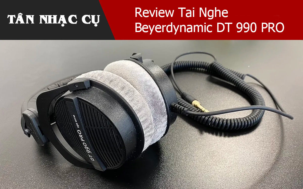 Review Tai Nghe Beyerdynamic DT 990 PRO