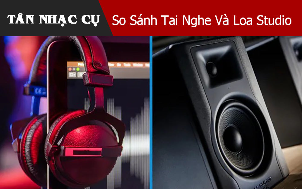 So Sánh Tai Nghe Và Loa Studio: Cái Nào Tốt Hơn Cho Việc Pha Trộn Nhạc?