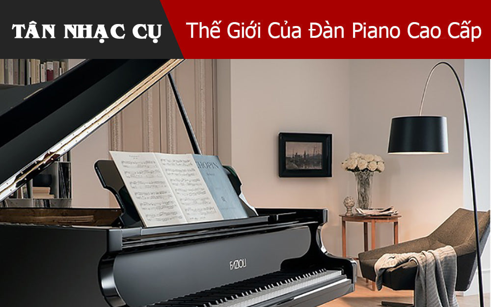 Thế Giới Của Đàn Piano Cao Cấp