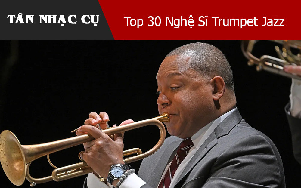 Top 30 Nghệ Sĩ Trumpet Jazz