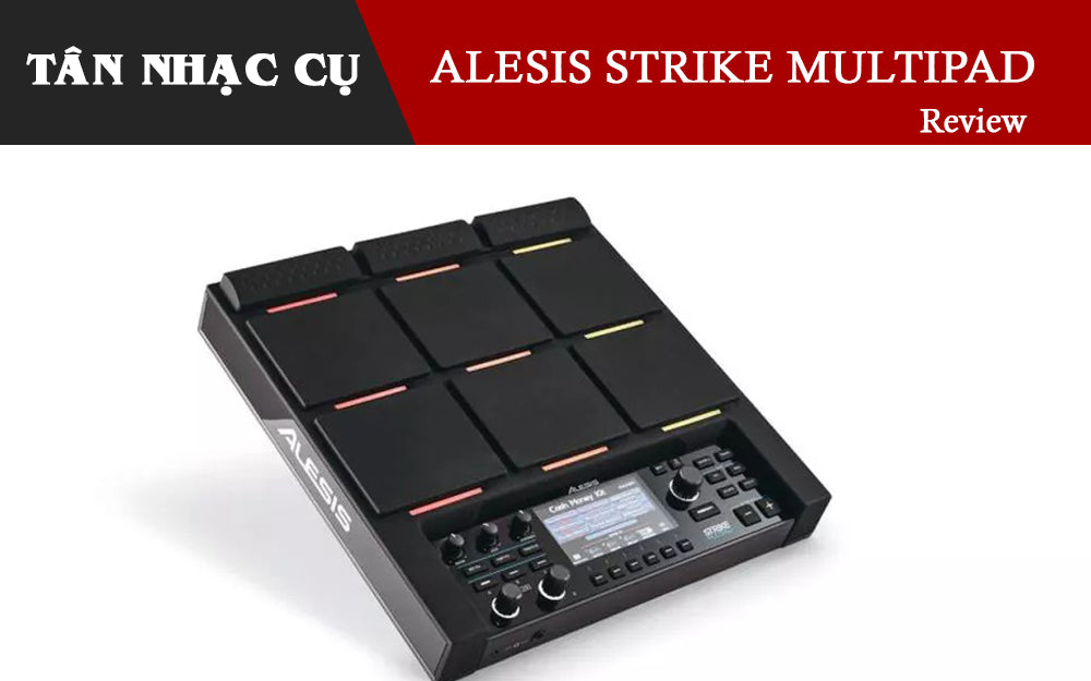 Đánh giá Alesis Strike MultiPad