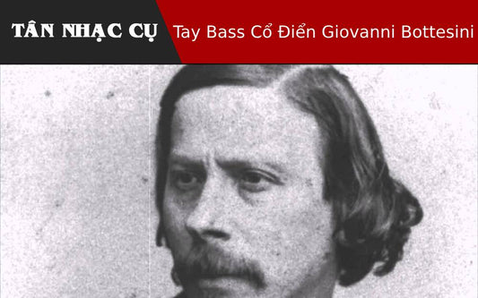 Tay Bass Cổ Điển Giovanni Bottesini