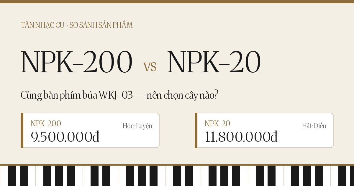 So Sánh NUX NPK-200 và NPK-20