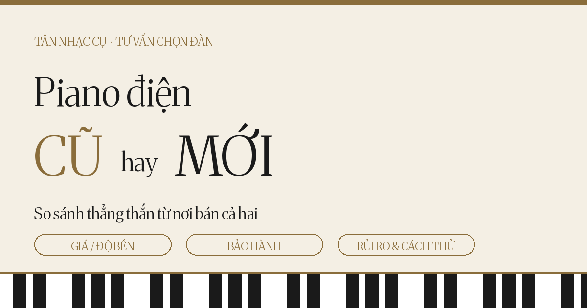 Nên Mua Đàn Piano Điện Cũ Hay Mới?