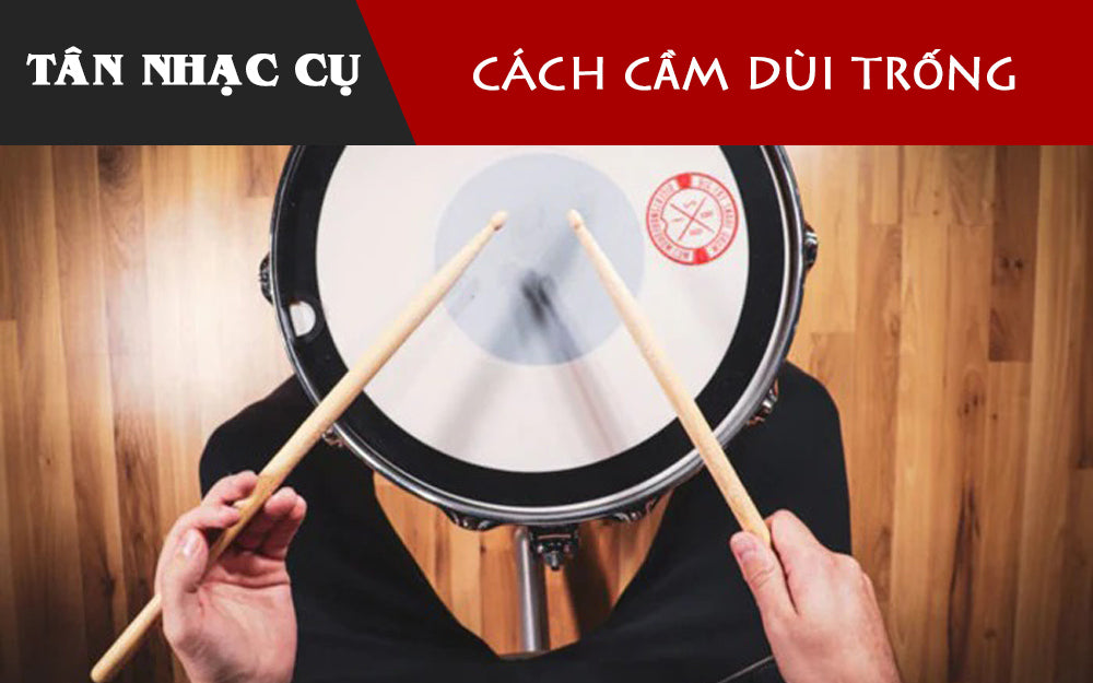 5 Tư Thế Cầm Dùi Trống Đúng Cách