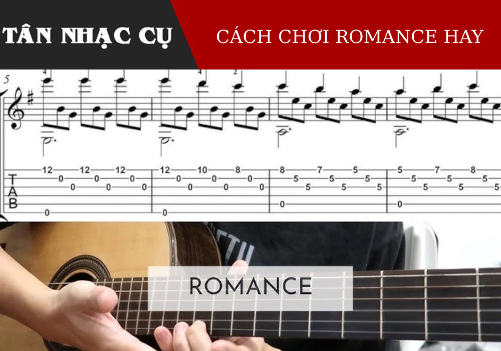 Cách Chơi Guitar Bản Romance Hay Hơn