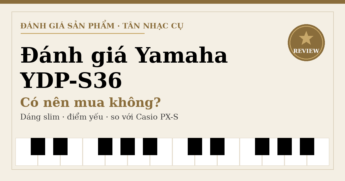 Đánh Giá Yamaha YDP-S36: Có Nên Mua?