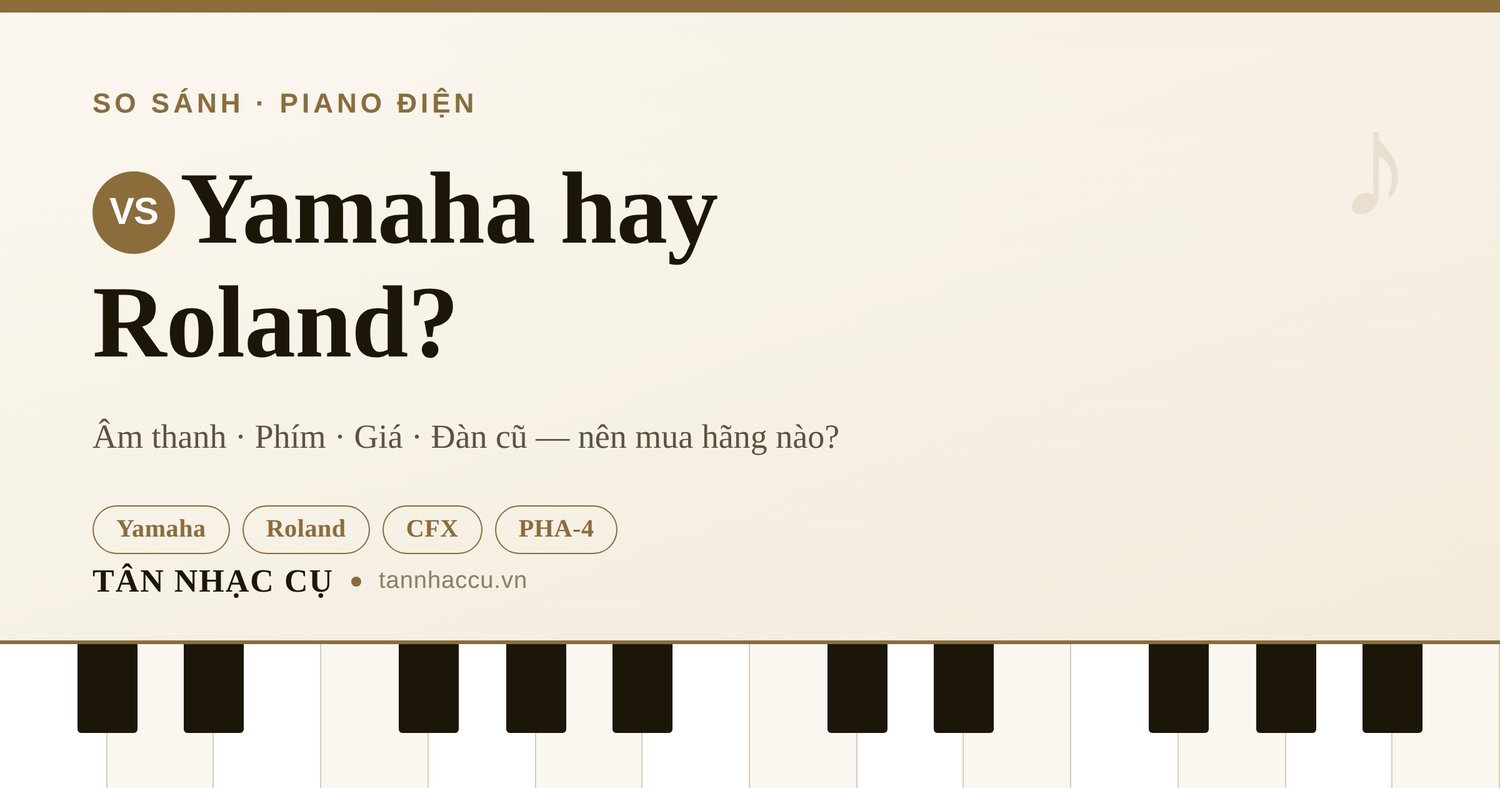 So Sánh Piano Điện Yamaha và Roland: